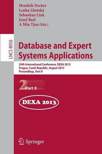 Cover image for Database and Expert Systems Applications: 24th International Conference, DEXA 2013, Prague, Czech Republic, August 26-29, 2013. Proceedings, Part II