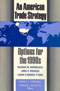 Cover image for AN AMERICAN TRADE STRATEGY: OPTIONS FOR THE 1990s