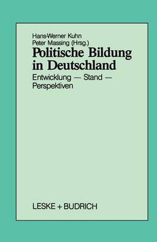 Politische Bildung in Deutschland: Entwicklung - Stand - Perspektiven