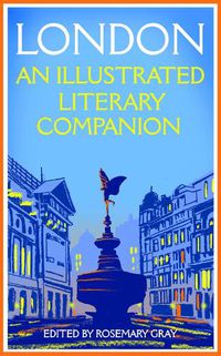 Cover image for London: An Illustrated Literary Companion