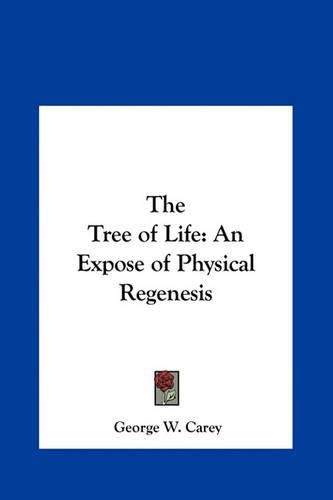 The Tree of Life: An Expose of Physical Regenesis