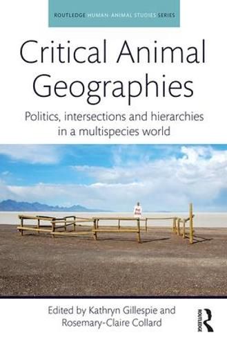 Cover image for Critical Animal Geographies: Politics, intersections, and hierarchies in a multispecies world