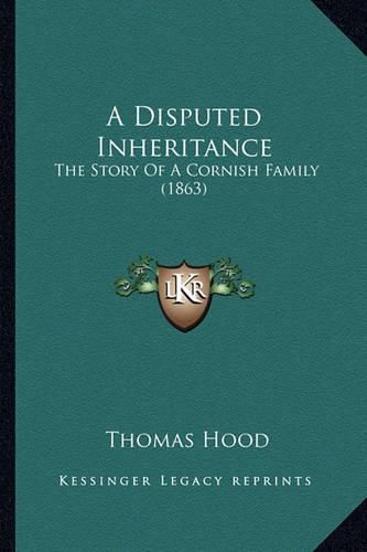 A Disputed Inheritance: The Story of a Cornish Family (1863)