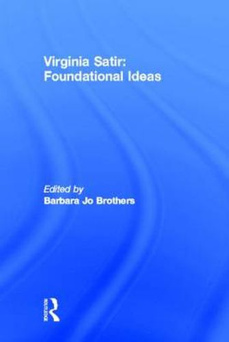 Cover image for Virginia Satir: Foundational Ideas