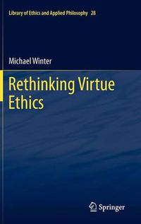 Cover image for Rethinking Virtue Ethics