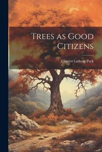 Cover image for Trees as Good Citizens