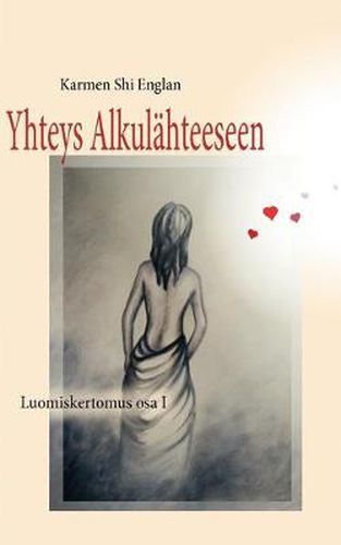 Cover image for Yhteys Alkulahteeseen: Luomiskertomus osa I