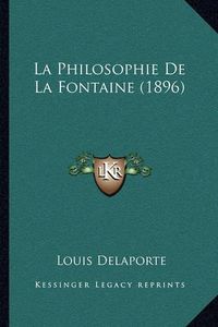 Cover image for La Philosophie de La Fontaine (1896)