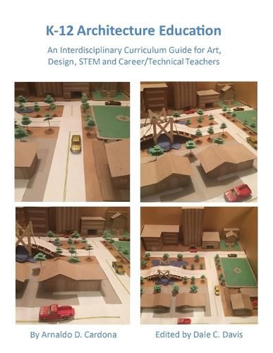 Cover image for K-12 Architecture Education: An Interdisciplinary Curriculum Guide for Art, Design Educators, STEM and Vocational/Technical Teachers