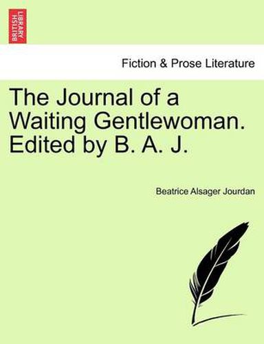 Cover image for The Journal of a Waiting Gentlewoman. Edited by B. A. J.