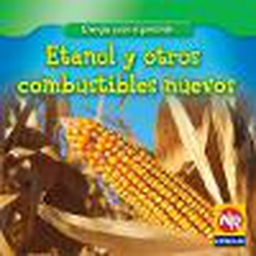 Cover image for Etanol Y Otros Combustibles Nuevos (Ethanol and Other New Fuels)