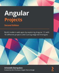Cover image for Angular Projects: Build modern web apps by exploring Angular 12 with 10 different projects and cutting-edge technologies, 2nd Edition