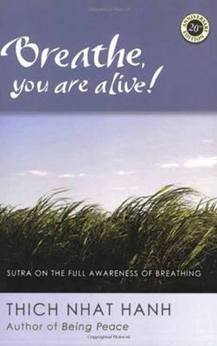Cover image for Breathe, You Are Alive: The Sutra on the Full Awareness of Breathing