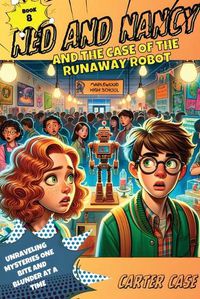 Cover image for Ned and Nancy and the Case of the Runaway Robot