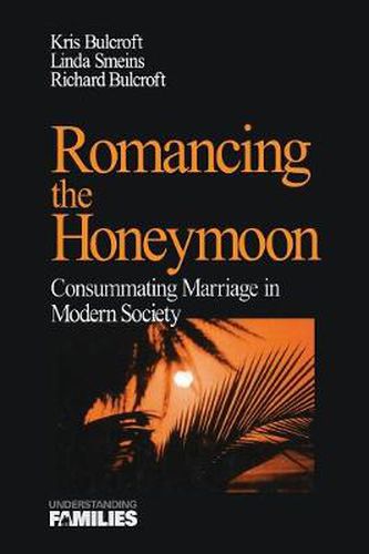 Cover image for Romancing the Honeymoon: Consummating Marriage in Modern Society