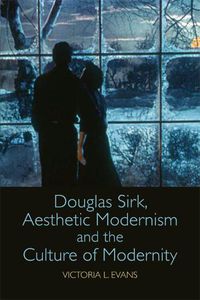 Cover image for Douglas Sirk, Aesthetic Modernism and the Culture of Modernity