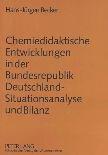 Cover image for Chemiedidaktische Entwicklungen in Der Bundesrepublik Deutschland - Situationsanalyse Und Bilanz