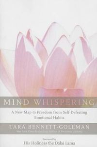 Cover image for Mind Whispering: A New Map to Freedom from Self-Defeating Emotional Habits