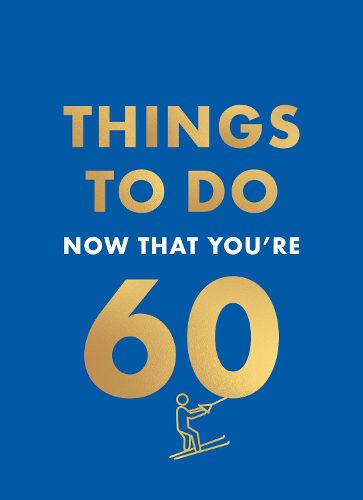 Cover image for Things to Do Now That You're 60