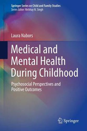 Cover image for Medical and Mental Health During Childhood: Psychosocial Perspectives and Positive Outcomes