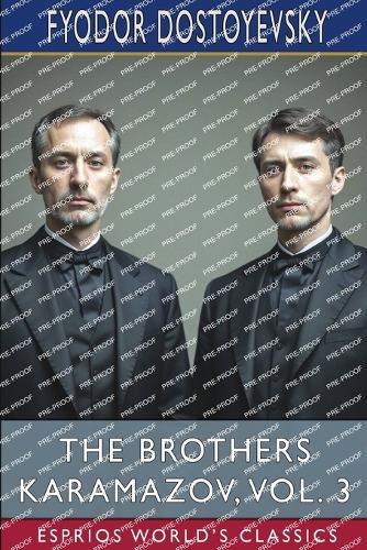 The Brothers Karamazov, Vol. 3 (Esprios Classics)