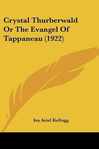 Cover image for Crystal Thurberwald or the Evangel of Tappaneau (1922)