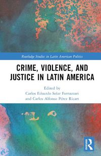 Cover image for Crime, Violence, and Justice in Latin America