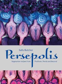 Cover image for Persepolis: Vegetarian Recipes from Peckham, Persia and beyond