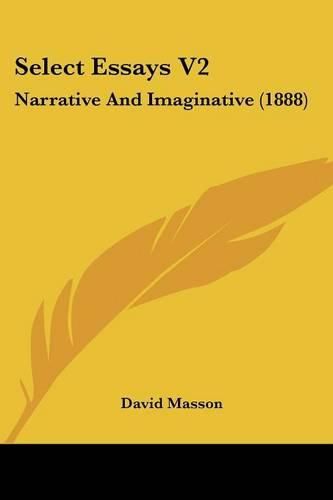Cover image for Select Essays V2: Narrative and Imaginative (1888)