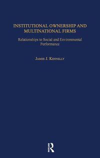 Cover image for Institutional Ownership and Multinational Firms: Relationships to Social and Environmental Performance