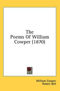 Cover image for The Poems of William Cowper (1870)