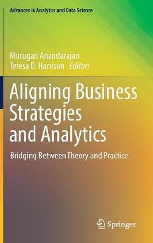 Cover image for Aligning Business Strategies and Analytics: Bridging Between Theory and Practice
