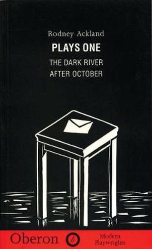 Cover image for Rodney Ackland: Plays One: The Dark River; After October