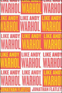 Cover image for Like Andy Warhol