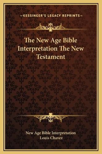 Cover image for The New Age Bible Interpretation the New Testament