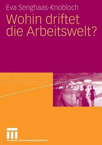 Cover image for Wohin driftet die Arbeitswelt?