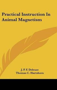 Cover image for Practical Instruction In Animal Magnetism