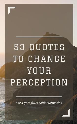 Cover image for 53 Quotes to Change your Perception