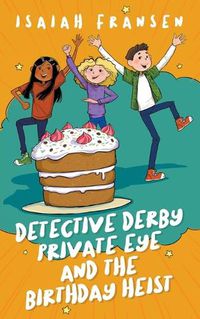 Cover image for Detective Derby Private Eye And The Birthday Heist