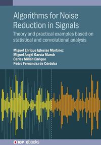 Cover image for Algorithms for Noise Reduction in Signals: Theory and practical examples based on statistical and convolutional analysis