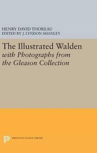 Cover image for The Illustrated WALDEN with Photographs from the Gleason Collection