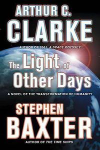 Cover image for The Light of Other Days: A Novel of the Transformation of Humanity
