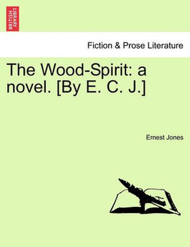 Cover image for The Wood-Spirit: A Novel. [By E. C. J.]