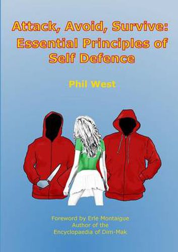 Cover image for Attack, Avoid, Survive: Essential Principles of Self Defence