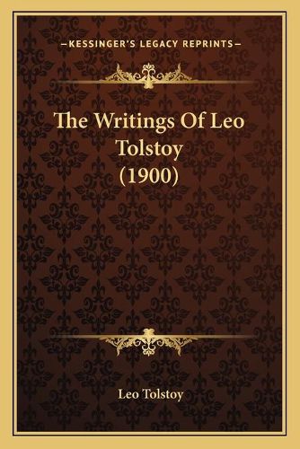 Cover image for The Writings of Leo Tolstoy (1900)