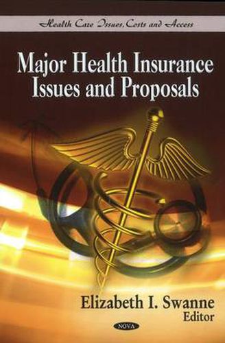 Cover image for Major Health Insurance Issues & Proposals