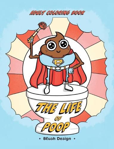 Cover image for Adult Coloring Book - The Life of Poop