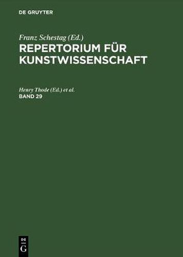 Repertorium fur Kunstwissenschaft. Band 29