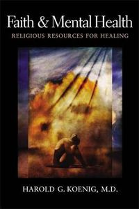 Cover image for Faith and Mental Health: Religious Resources for Healing