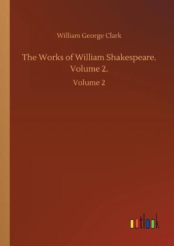 Cover image for The Works of William Shakespeare. Volume 2.: Volume 2